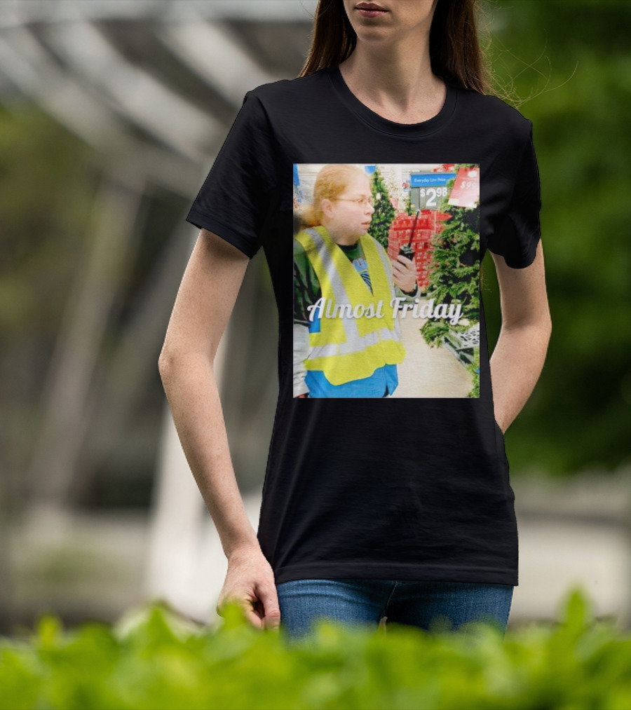 Almost Friday Gail Lewis Everyday Low Price T-Shirt