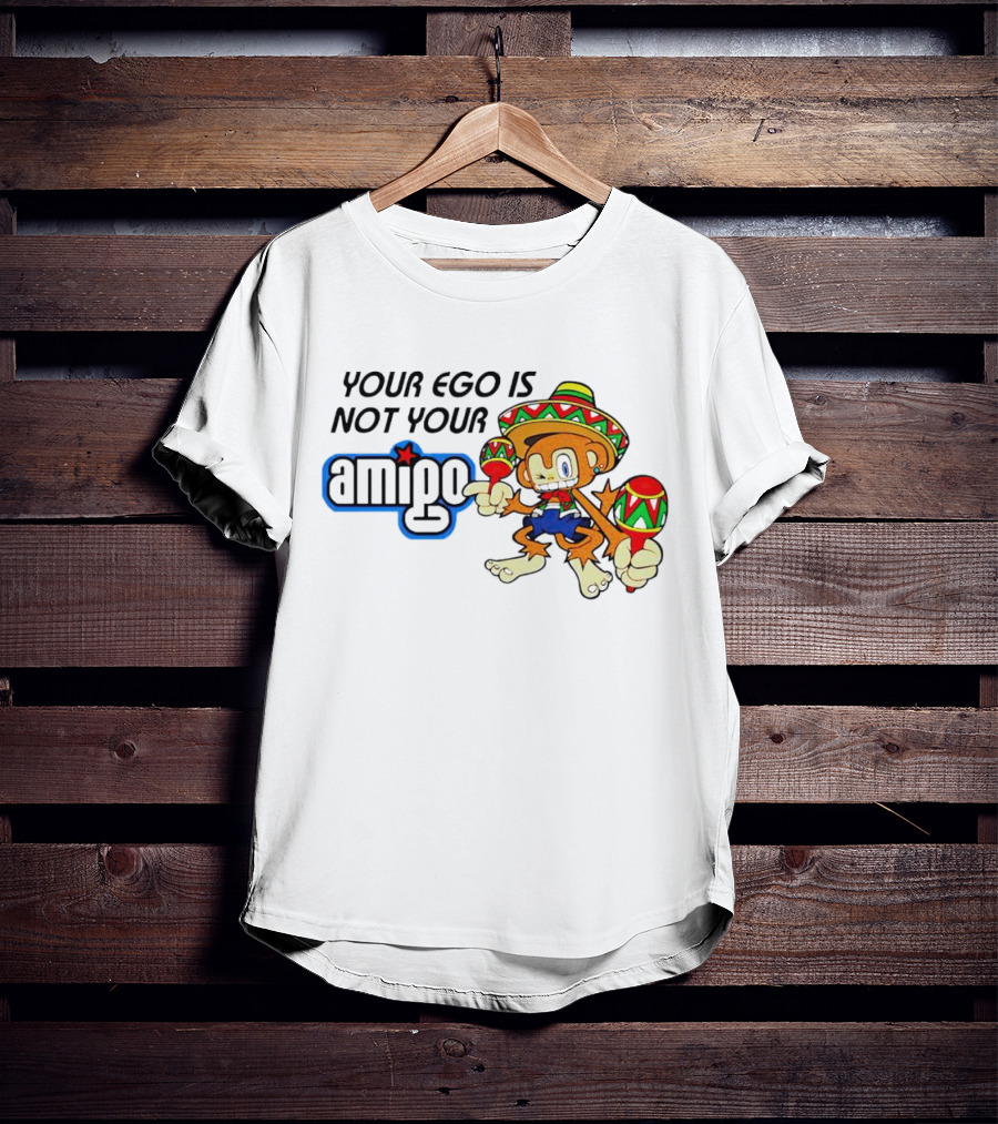 Your Ego Is Not Your Amigo Monkey Sombrero Maracas T-Shirt
