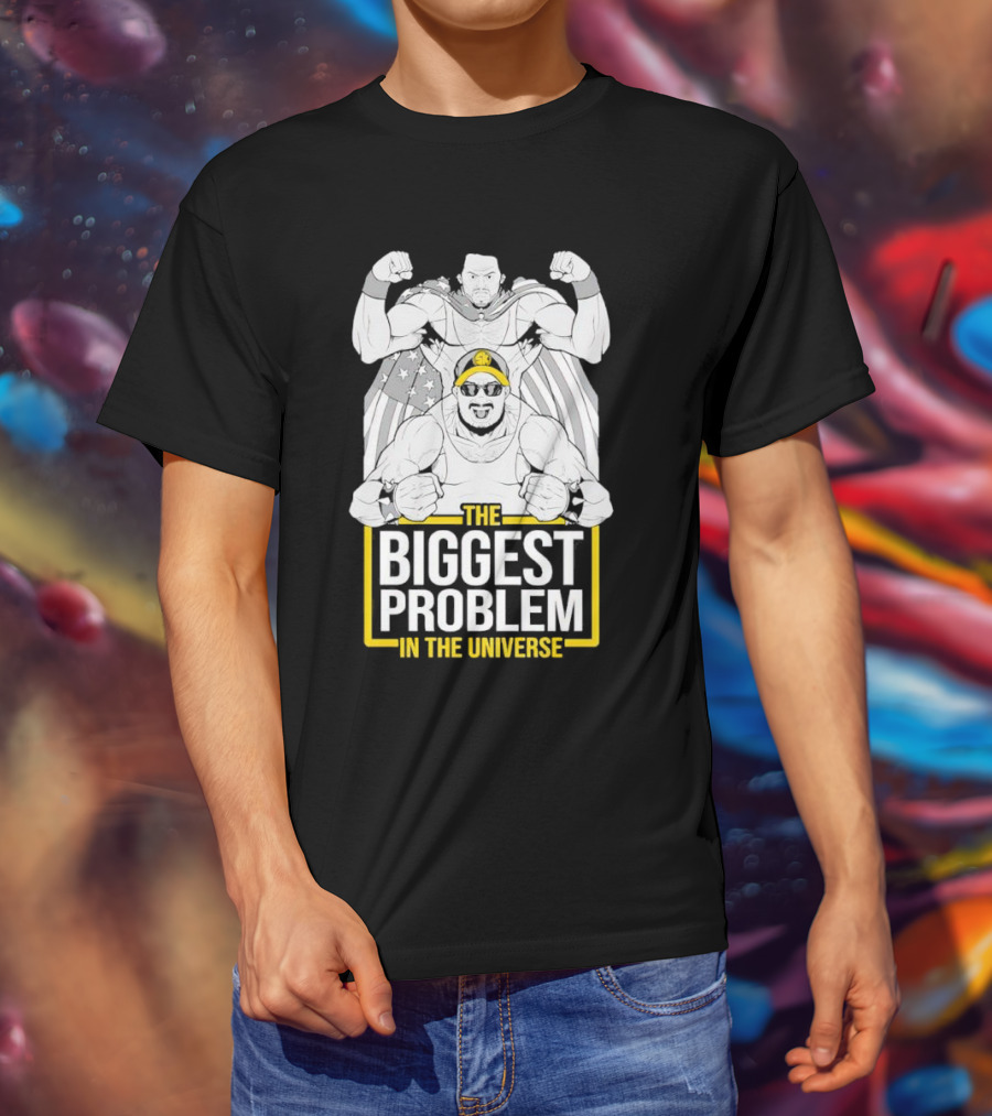 THE BIGGEST PROBLEM IN THE UNIVERSE Superhero Parody With Flag Capes T-Shirt