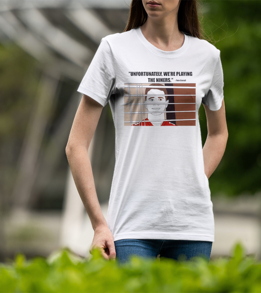 Unfortunately We're Playing The Niners Paul Crewe Prison Bars T-Shirt