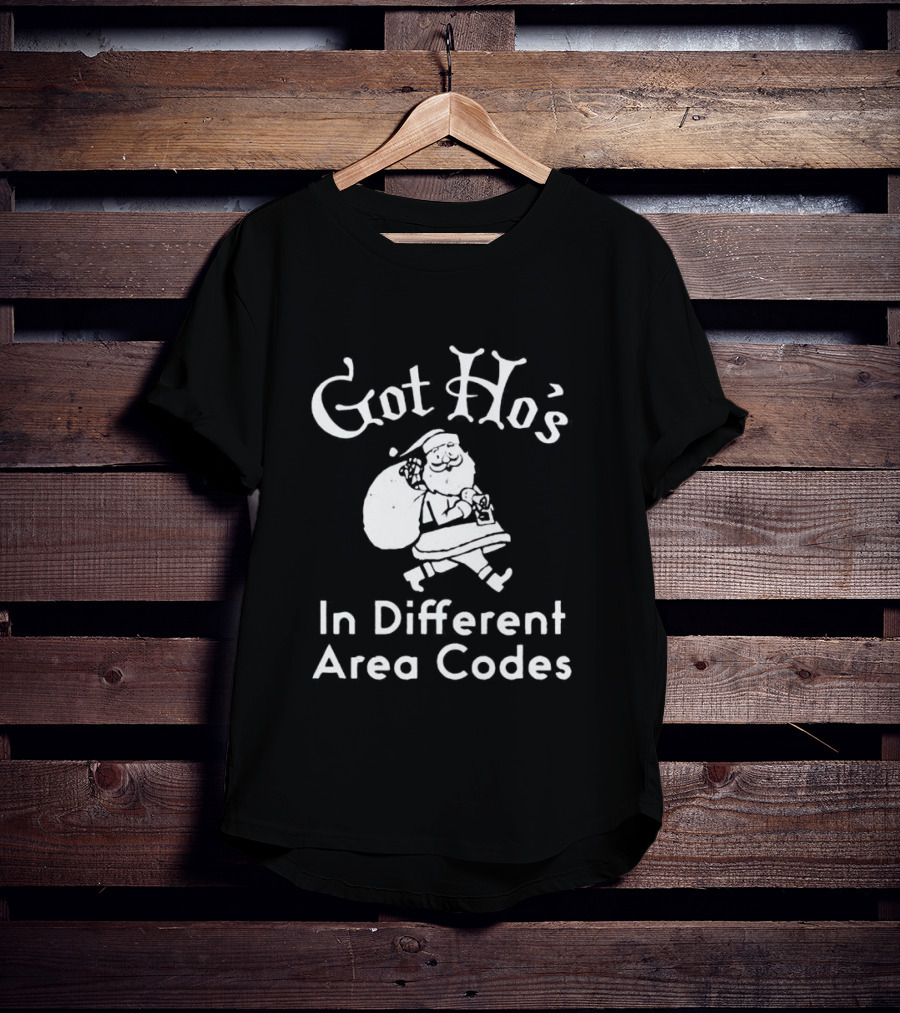 Got Ho’s In Different Area Codes Santa Claus T-Shirt