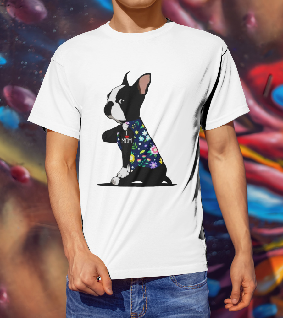 Boston Terrier I Love Mom Flower Tattoos T-Shirt