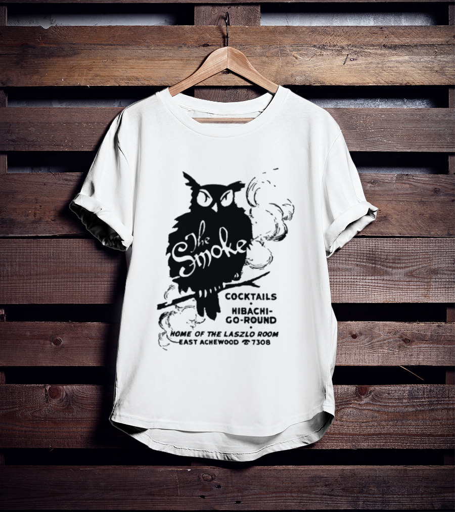 The Smoke Cocktails Hibachi-Go-Round Home Of The Laszlo Room East Achewood 7308 T-Shirt