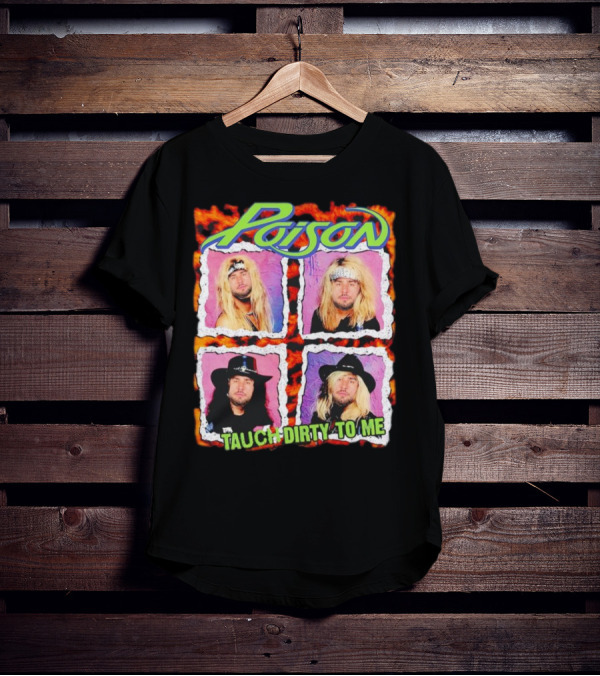 Poison Tauch Dirty To Me 80s Rock Band Retro Style Four Members T-Shirt