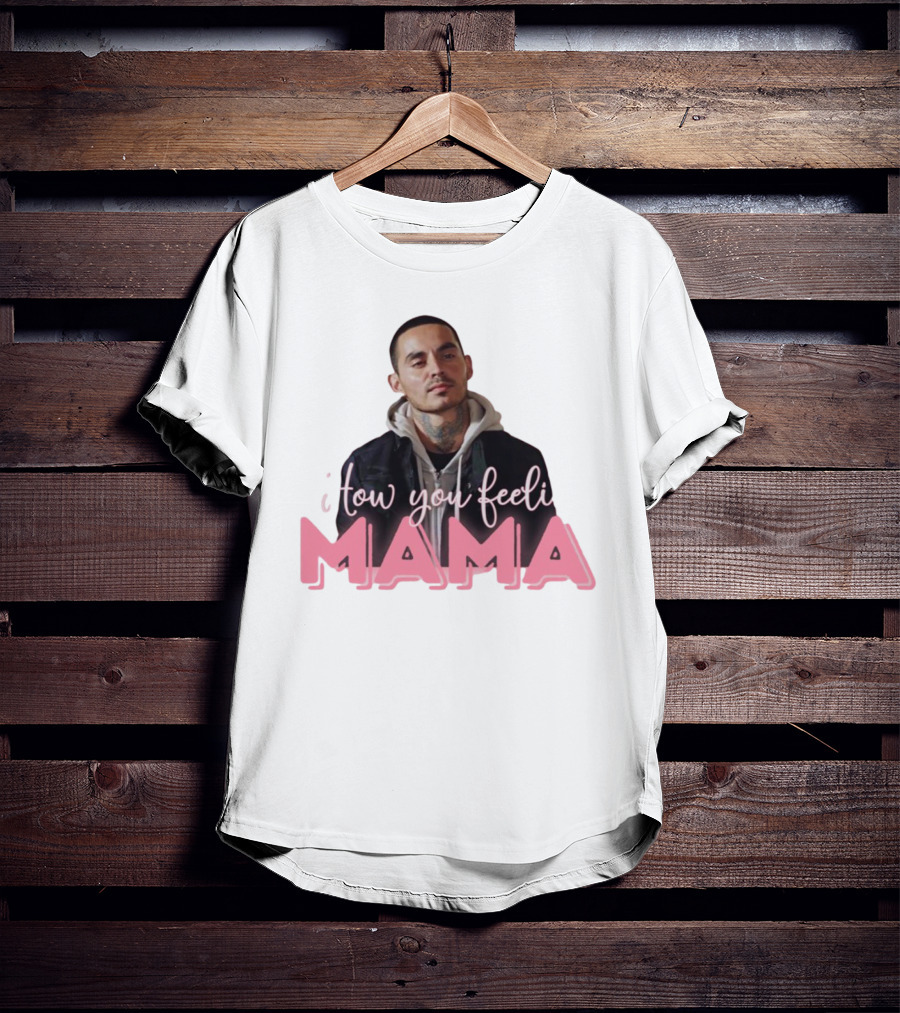 I Tow You Feeli Mama T-Shirt