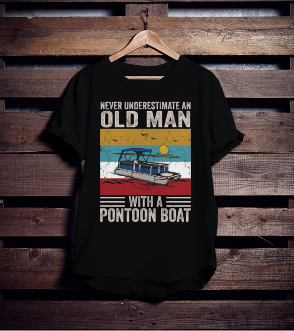 Never Underestimate An Old Man With A Pontoon Boat Vintage Sunset Scene T-Shirt