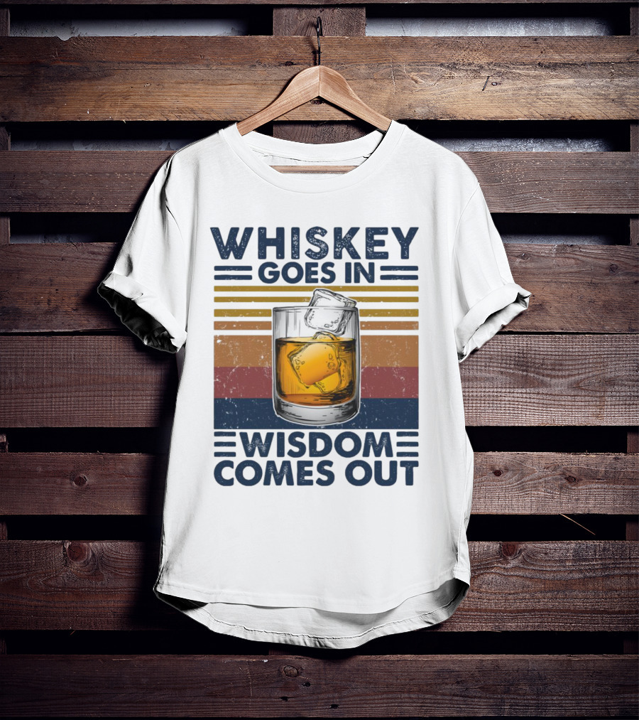 WHISKEY GOES IN WISDOM COMES OUT Retro Vintage Glass With Ice T-Shirt
