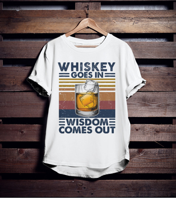 WHISKEY GOES IN WISDOM COMES OUT Retro Vintage Glass With Ice T-Shirt