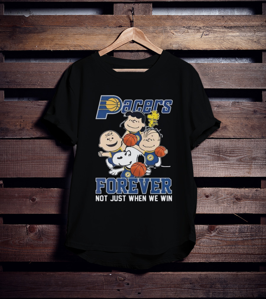 Indiana Pacers Snoopy Charlie Brown Pacers Forever Not Just When We Win T-Shirt