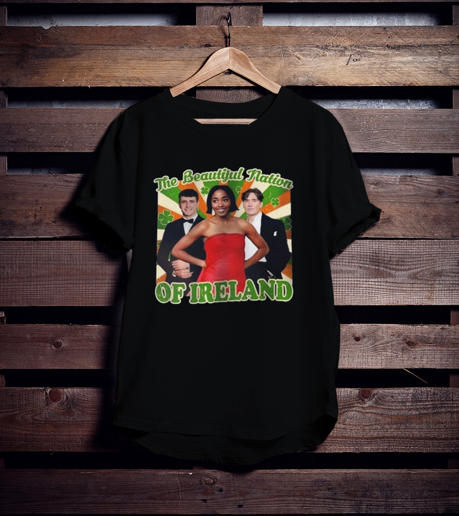 The Beautiful Nation Of Ireland Funny St Patrick’s Day T-Shirt