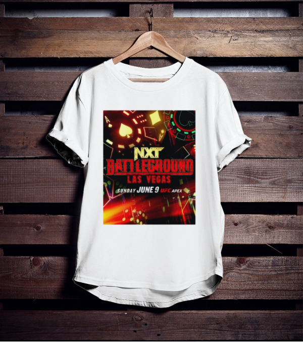 NXT Battleground Las Vegas Sunday June 9 UFC APEX T-Shirt