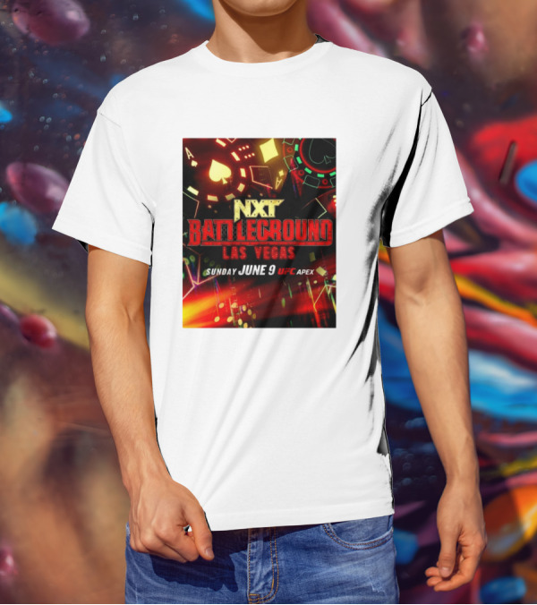 NXT Battleground Las Vegas Sunday June 9 UFC APEX T-Shirt