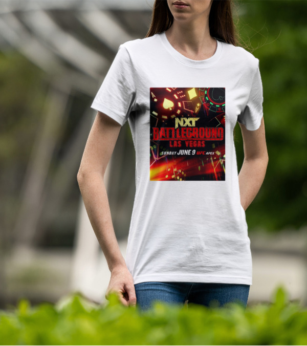 NXT Battleground Las Vegas Sunday June 9 UFC APEX T-Shirt