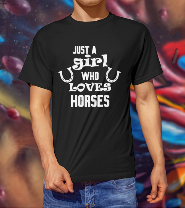 Just A Girl Who Loves Horses Horseshoe Typography T-Shirt