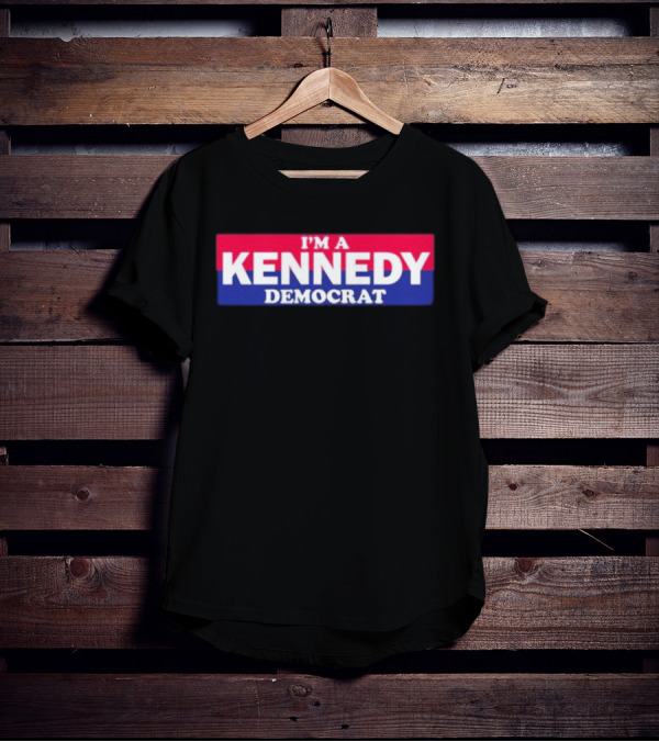 I'm A Kennedy Democrat Bonfire Merch T-Shirt