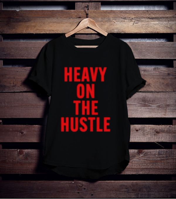 Minahdamzz Heavy On The Hustle Message In T-Shirt