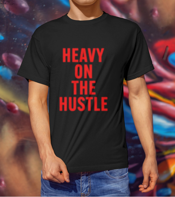 Minahdamzz Heavy On The Hustle Message In T-Shirt