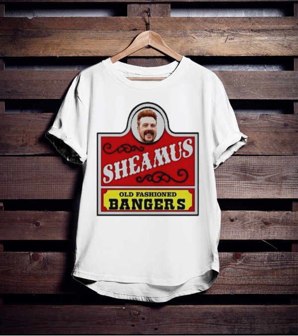 Sheamus Old Fashioned Bangers Whimsical Sign T-Shirt