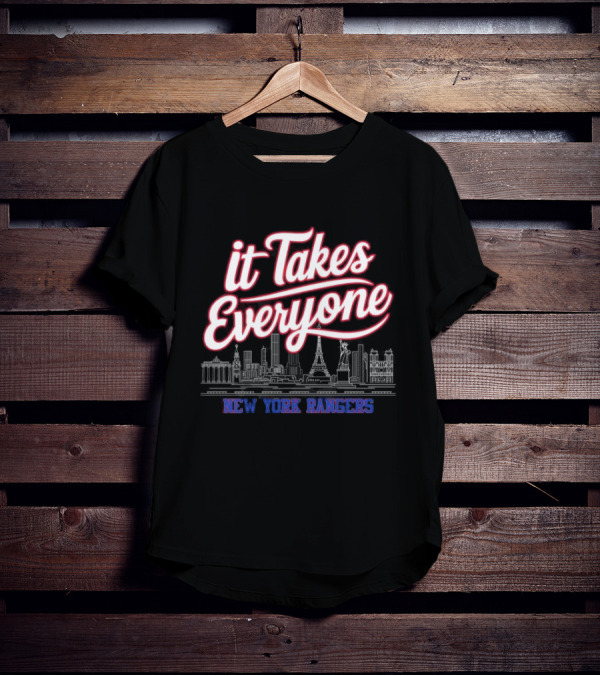 It Takes Everyone New York Rangers Skyline Hockey T-Shirt