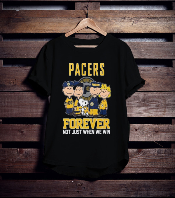 Pacers Forever Not Just When We Win Indiana Peanuts Squad T-Shirt