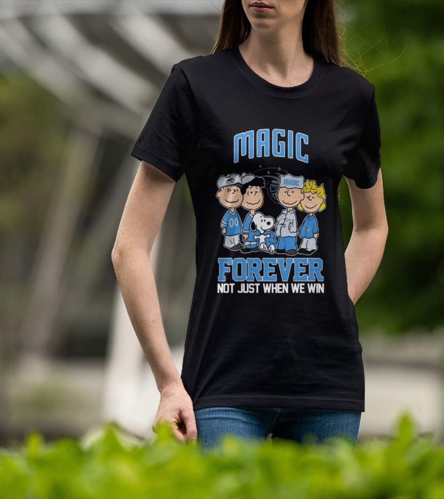 Magic Forever Not Just When We Win Peanuts Characters T-Shirt