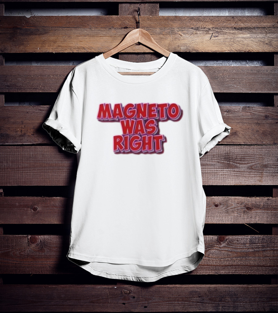 Magneto Was Right Bold Red Text Fandom T-Shirt