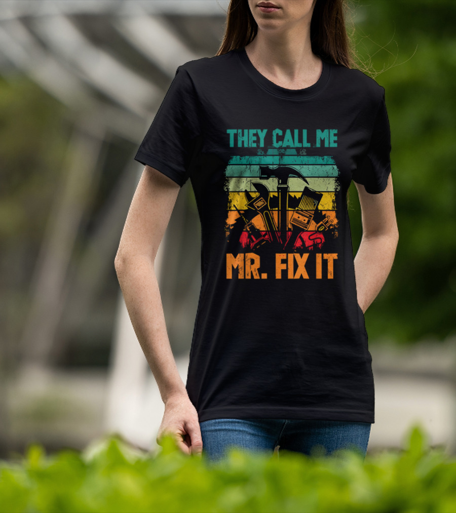 Father's Day Handyman Dad They Call Me Mr Fix It Repairman Tools T-Shirt