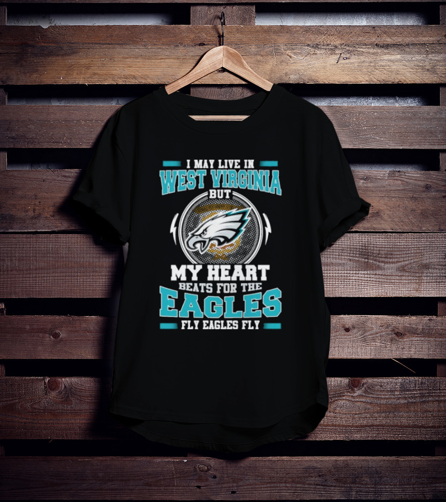 West Virginia Heart Beats For Eagles Fly Eagles Fly T-Shirt