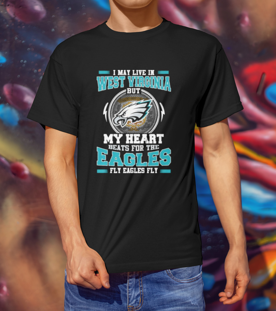 West Virginia Heart Beats For Eagles Fly Eagles Fly T-Shirt