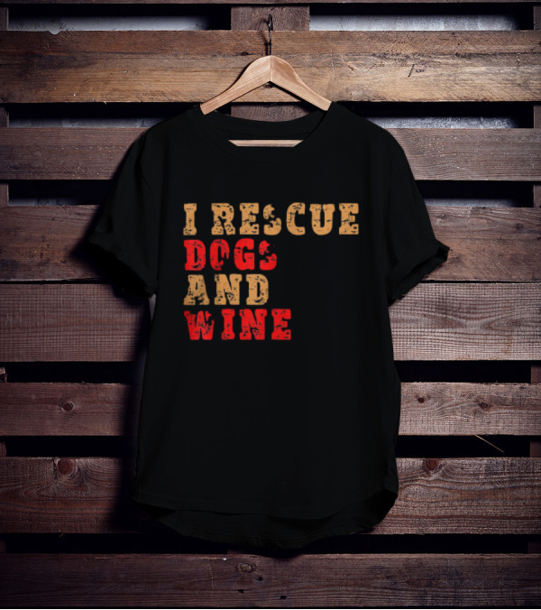I Rescue Dogs And Wine Funny T-Shirt