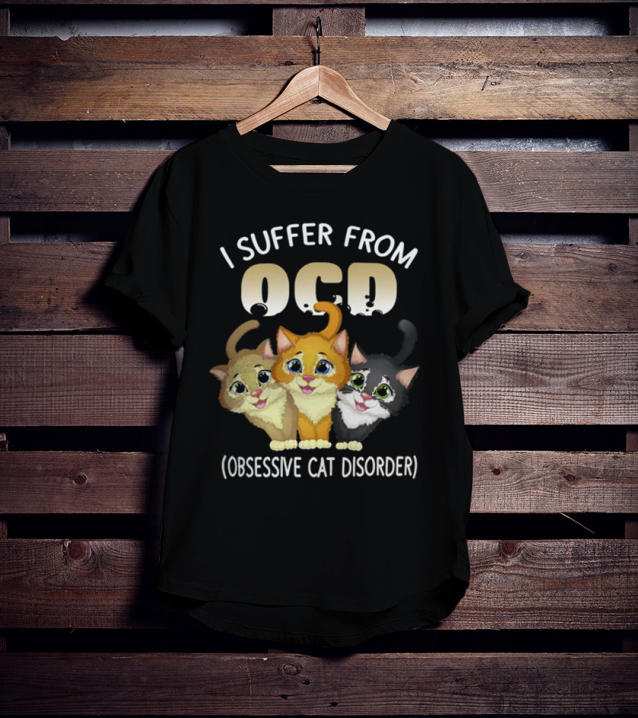 I Suffer From OCD Obsessive Cat Disorder Cute Pet Lover Cats T-Shirt