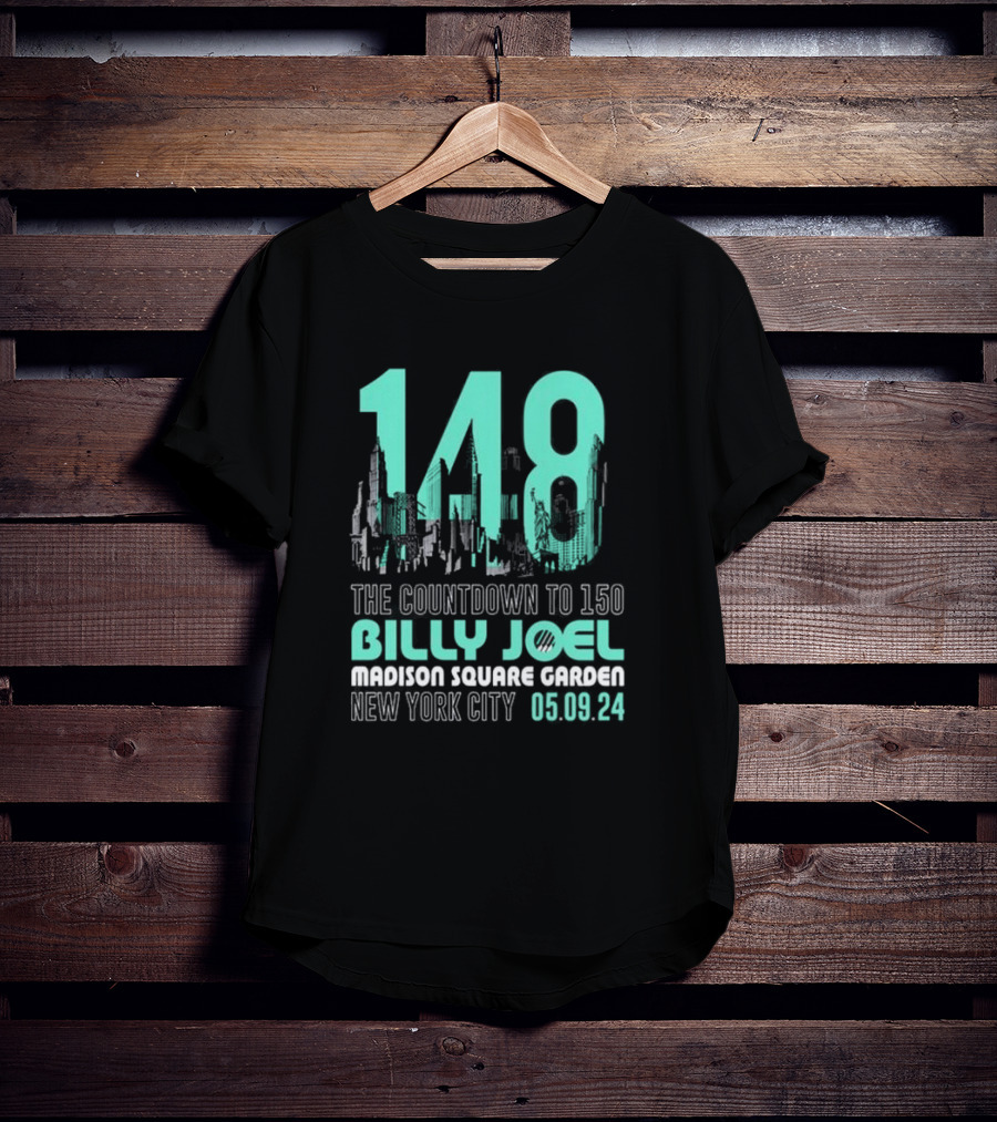 148 The Countdown To 150 Billy Joel Madison Square Garden New York City 05.09.24 T-Shirt