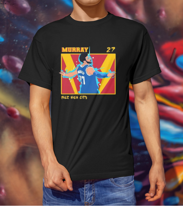Jamal Murray 27 Mile High City Denver Nuggets NBA T-Shirt