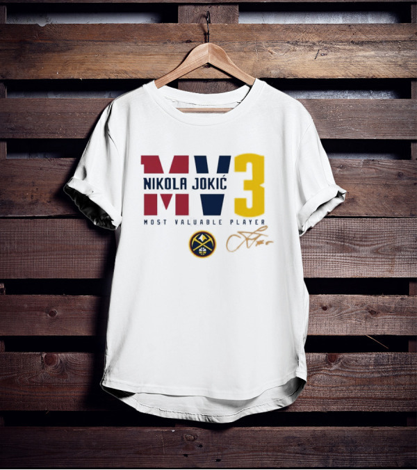 Nikola Jokic MV3 Most Valuable Player Denver Nuggets Signature T-Shirt