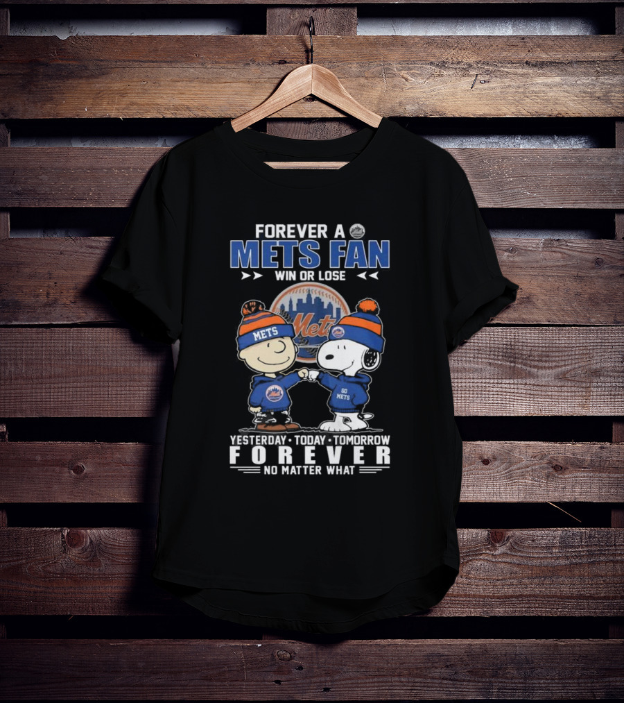 Forever A Mets Fan With Snoopy And Charlie Brown Yesterday Today Tomorrow No Matter What T-Shirt