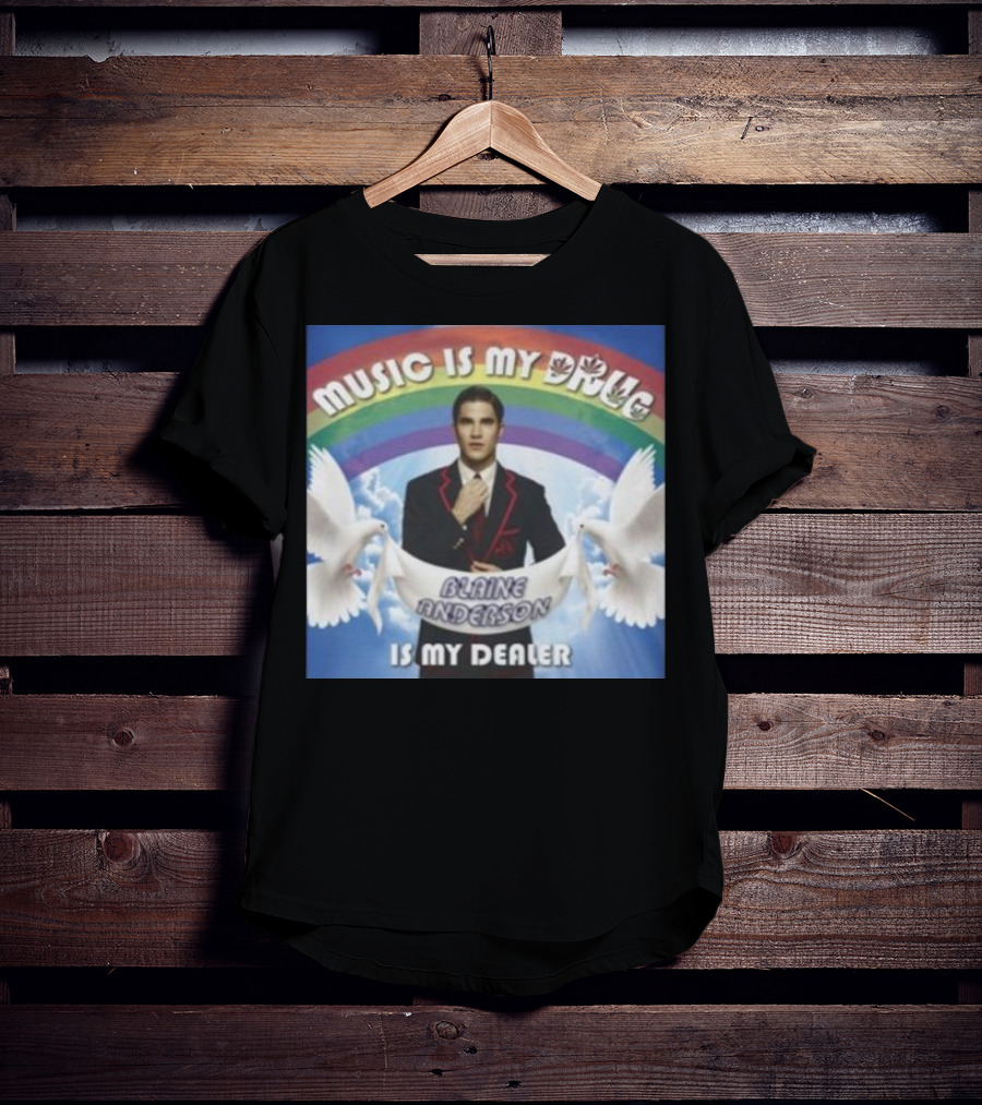 Music Is My Drug Blaine Anderson Is My Dealer Rainbow And Doves T-Shirt
