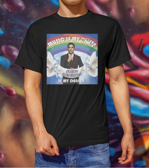 Music Is My Drug Blaine Anderson Is My Dealer Rainbow And Doves T-Shirt