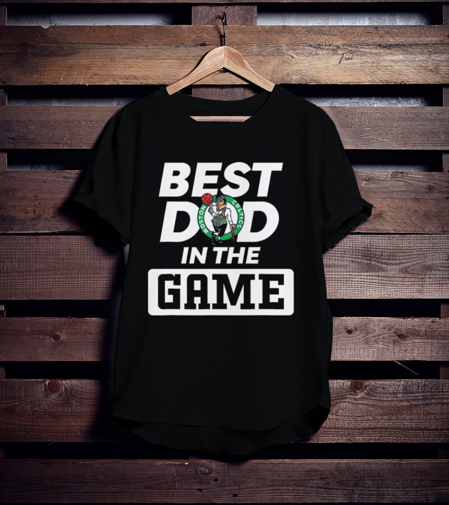 Boston Celtics Best Dad In The Game T-Shirt