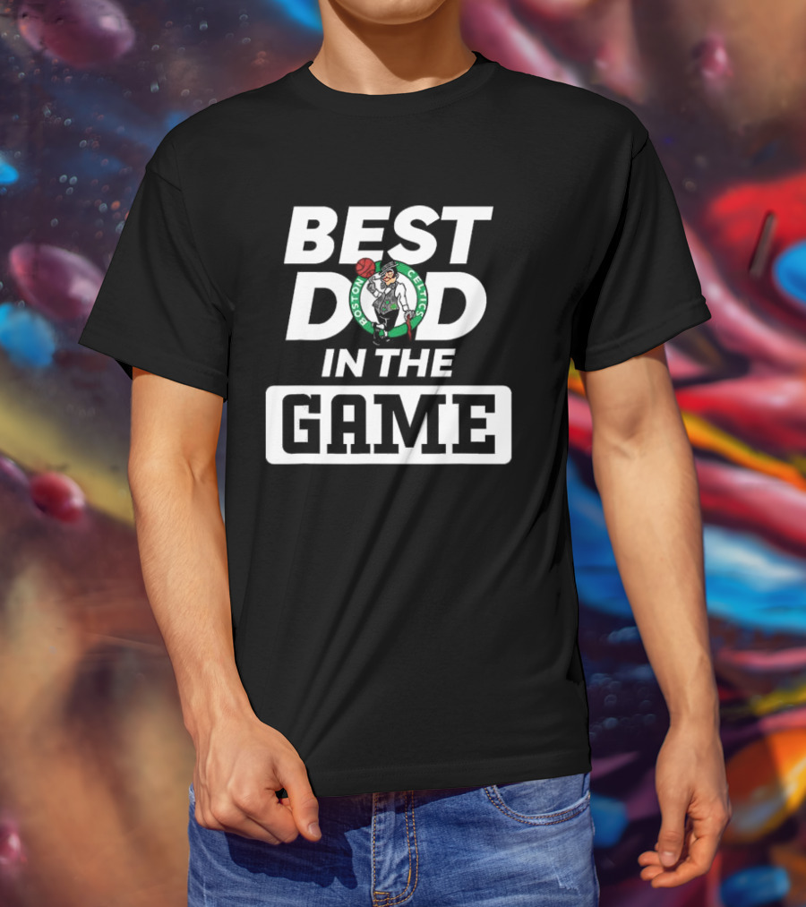 Boston Celtics Best Dad In The Game T-Shirt