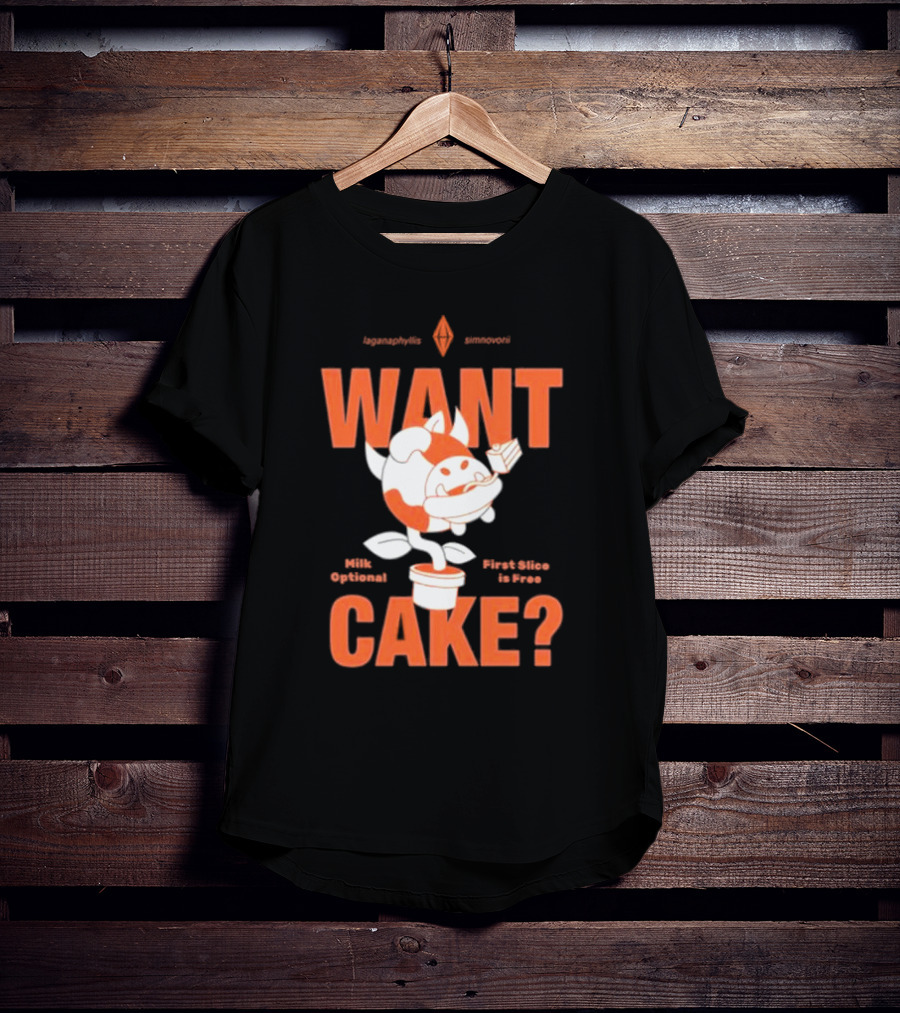 WANT CAKE Milk Optional First Slice Is Free T-Shirt