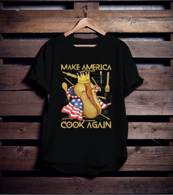 Make America Cook Again Hotdog With Crown And American Flag T-Shirt