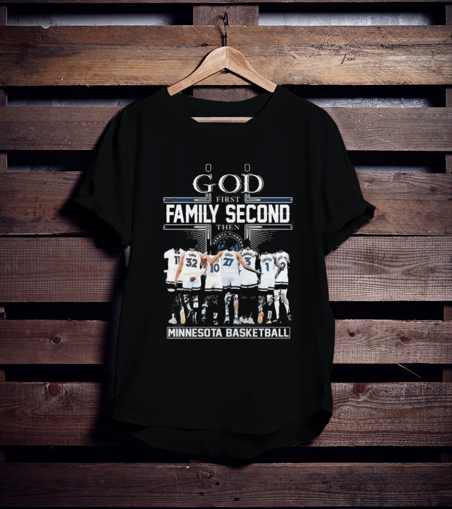 God First Family Second Then Minnesota Basketball Timberwolves Team Unity T-Shirt