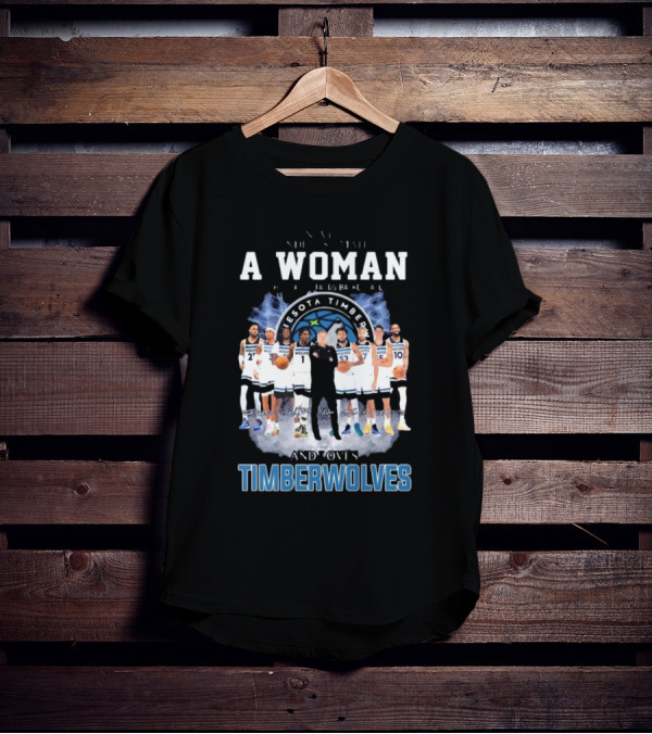 A Woman Who Understands Basketball And Loves Minnesota Timberwolves Players Signatures T-Shirt
