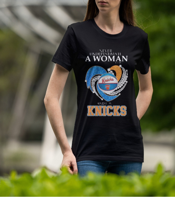 Never Underestimate A Woman Who Understands Basketball And Loves Knicks T-Shirt