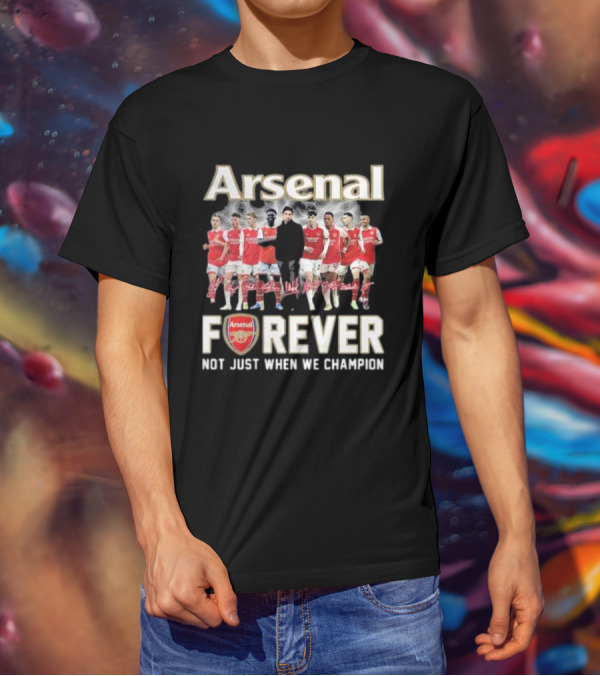 Arsenal Forever Not Just When We Champion Team Signatures T-Shirt