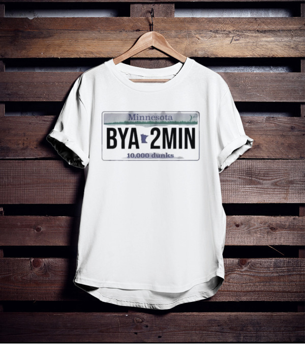 BYA2MIN Minnesota License Plate 10,000 Dunks T-Shirt