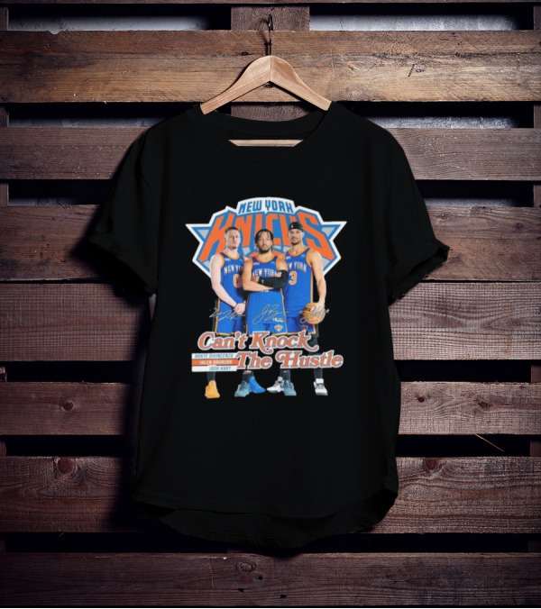 New York Knicks Can't Knock The Hustle Donte DiVincenzo Jalen Brunson Josh Hart Signatures T-Shirt