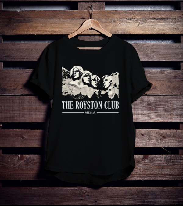 The Royston Club Wrexham Mount Rushmore T-Shirt