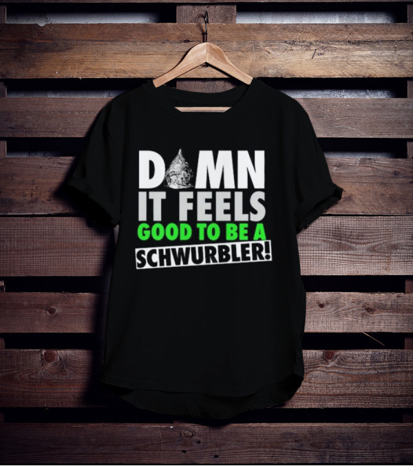 Snicklink Damn It Feels Good To Be A Schwurbler Funny Quote Tinfoil Hat T-Shirt