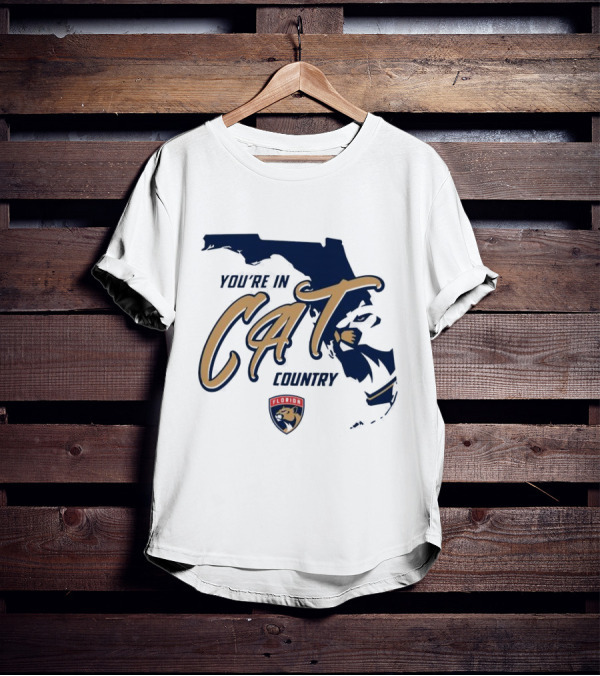 You're In Florida Panthers Cat Country T-Shirt